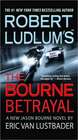 The Bourne Betrayal (Bourne, Bk 5)