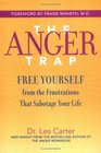 The Anger Trap  Free Yourself from the Frustrations that Sabotage Your Life