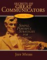Secrets of Great Communicators Simple Powerful Strategies for Reaching Your Audience