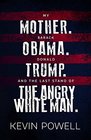 My Mother Barack Obama Donald Trump And the Last Stand of the Angry White Man