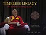 Timeless Legacy His Holiness the Dalai Lama