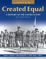 Created Equal A History of the United States Brief Edition Combined Volume