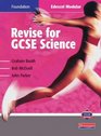 Revise for Science GCSE Edexcel Modular Foundation