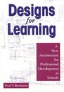 Designs for Learning  A New Architecture for Professional Development in Schools