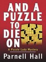 And a Puzzle to Die on A Puzzle Lady Mystery