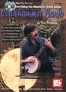 Everything You Wanted to Know About Clawhammer Banjo: A Complete Tutor for the Intermediate and Advanced Player