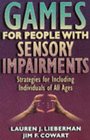 Games for People With Sensory Impairments Strategies for Including Individuals of All Ages