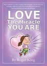 Love The Miracle You Are