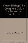 Smart Hiring The Complete Guide for Recruiting Employees