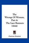 The Wrongs Of Woman Part 4 The Lace Runners