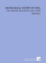 Archological history of Ohio the Mound builders and later Indians