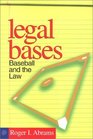 Legal Bases Baseball and the Law