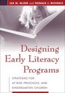 Designing Early Literacy Programs Strategies for AtRisk Preschool and Kindergarten Children