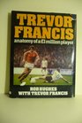Trevor Francis Anatomy of a OneMillion Pound Player With T Francis