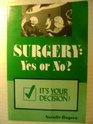 Surgery Yes or No