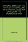 Commission on Chronic Illness Volume IV Chronic Illness in a Large City The Baltimore Study