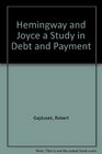 Hemingway and Joyce a Study in Debt and Payment