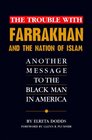 The Trouble With Farrakhan  the Nation of Islam Another Message to the Black Man in America