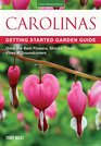 Carolinas Getting Started Garden Guide: Grow the Best Flowers, Shrubs, Trees, Vines & Groundcovers (Garden Guides)
