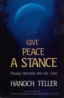 Give Peace a Stance Stories and Advice on Promoting and Maintaining Peace