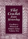 Filet Crochet from Yesterday (Crocheter's Historical Pattern Series, Vol. 1) (Crocheter's Historical Pattern Series)