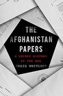 The Afghanistan Papers A Secret History of the War