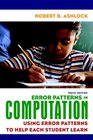 Error Patterns in Computation Using Error Patterns to Help Each Student Learn