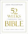 52 Weeks through the Bible: A Year-Long Bible Study for Men and Women