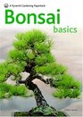 Bonsai Basics  A Comprehensive Guide to Care and Cultivation A Pyramid Paperback