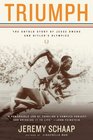 Triumph The Untold Story of Jesse Owens and Hitler's Olympics