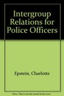 Intergroup relations for police officers