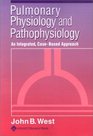 Pulmonary Physiology and Pathophysiology An Integrated CaseBased Approach