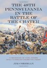 The 48th Pennsylvania in the Battle of the Crater A Regiment of Coal Miners Who Tunneled Under the Enemy