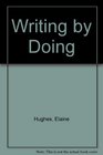 Writing by Doing Learning to Write Effectively/Teacher's Manual