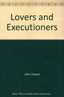 Lovers and Executioners