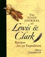 The Food Journal of Lewis  Clark Recipes for an Expedition