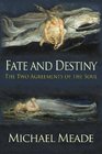Fate and Destiny the Two Agreements of the Soul