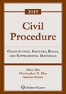 Civil Procedure Constitution Statutes Rules and Supplemental Materials 2015 Supplement