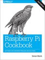 Raspberry Pi Cookbook Software and Hardware Problems and Solutions