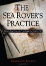 The Sea Rover's Practice Pirate Tactics and Techniques 16301730