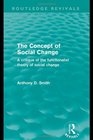 The Concept of Social Change  A Critique of the Functionalist Theory of Social Change