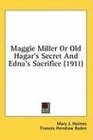 Maggie Miller Or Old Hagar's Secret And Edna's Sacrifice