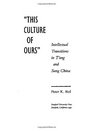 'This Culture of Ours' Intellectual Transitions in T'ang and Sung China