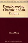Deng Xiaoping Chronicle of an Empire