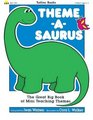 ThemeASaurus The Great Big Book of Mini Teaching Themes