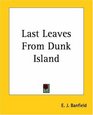 Last Leaves From Dunk Island
