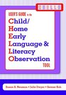 Users Guide to the Child/Home Early Language  Literacy Observation Tool User's Guide