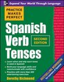 Practice Makes Perfect Spanish Verb Tenses Second Edition