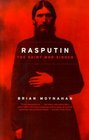 Rasputin The Saint Who Sinned
