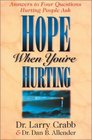 Hope When You're Hurting  Answers to Four Questions Hurting People Ask